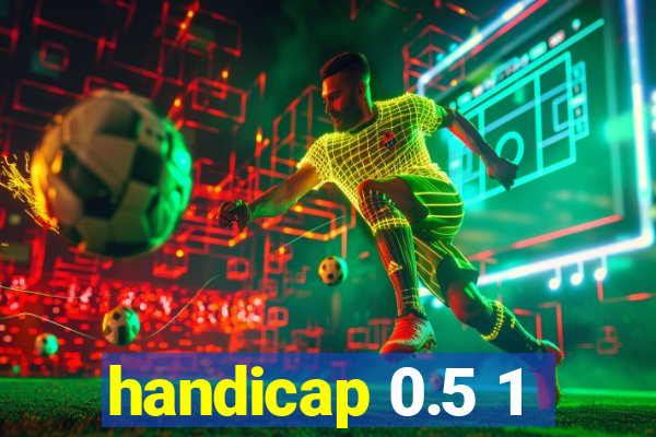 handicap 0.5 1